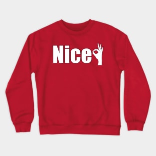 Nice Crewneck Sweatshirt